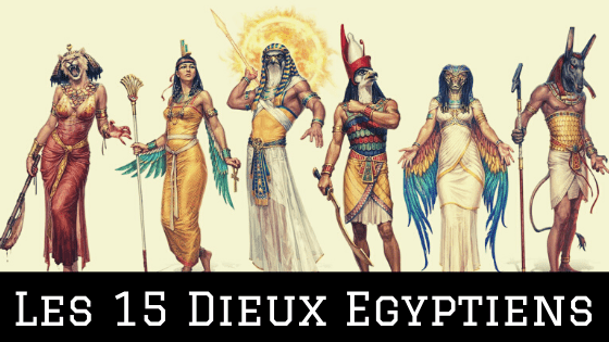Les 15 principaux dieux Égyptiens
